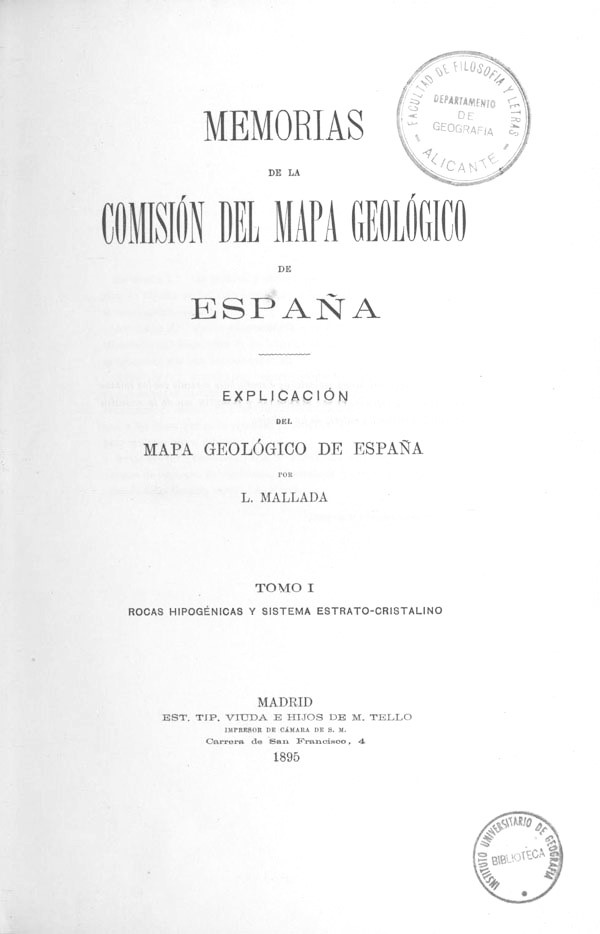 Memoria de la comisión del Mapa Geológico de España. Tomo I, explicación por Lucas Mallada. Madrid. 1895 Memoria de la comisión del Mapa Geológico de España. Tomo I, explicación por Lucas Mallada. Madrid. 1895.
