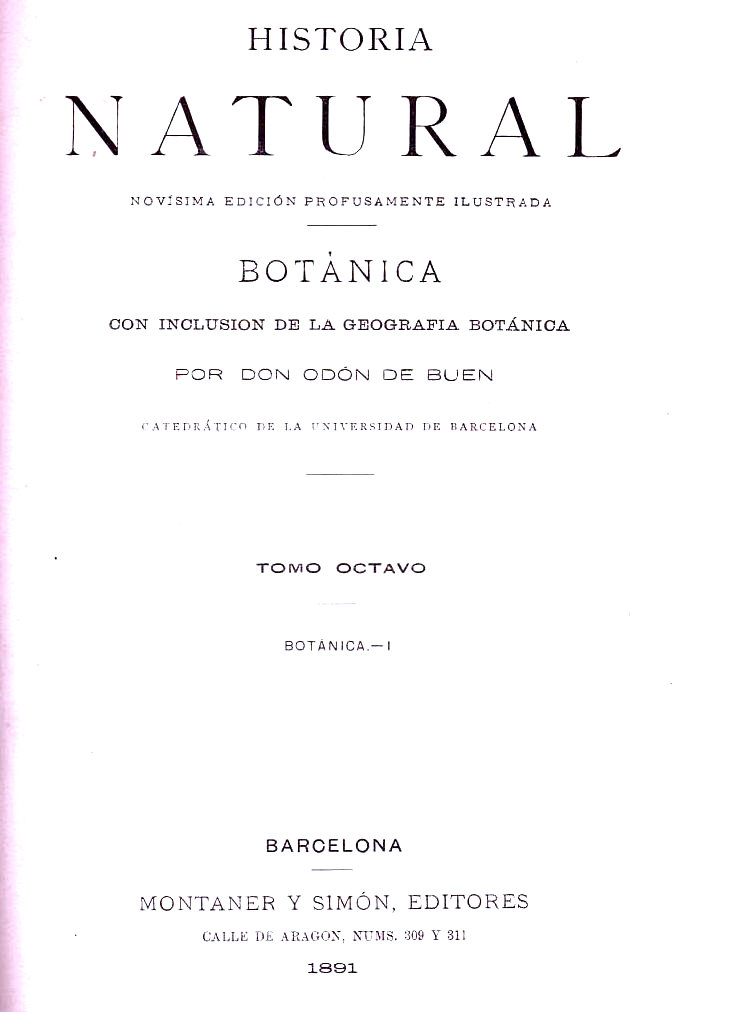 Página 3. Preliminares. Botánica I por Odón de Buen. Historia Natural. Montaner y Simón, editores. 1891. Página 3. Preliminares. Botánica I por Odón de Buen. Historia Natural. Montaner y Simón, editores. 1891.