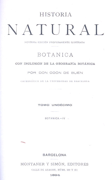 Botánica con inclusión de la Geografia botánica por Odón de Buen. Montaner y Simón, editores. 1894 Historia Natural novisima edición profusamente ilustrada. Botánica con inclusión de la Geografia botánica por Odón de Buen. Montaner y Simón, editores. 1894